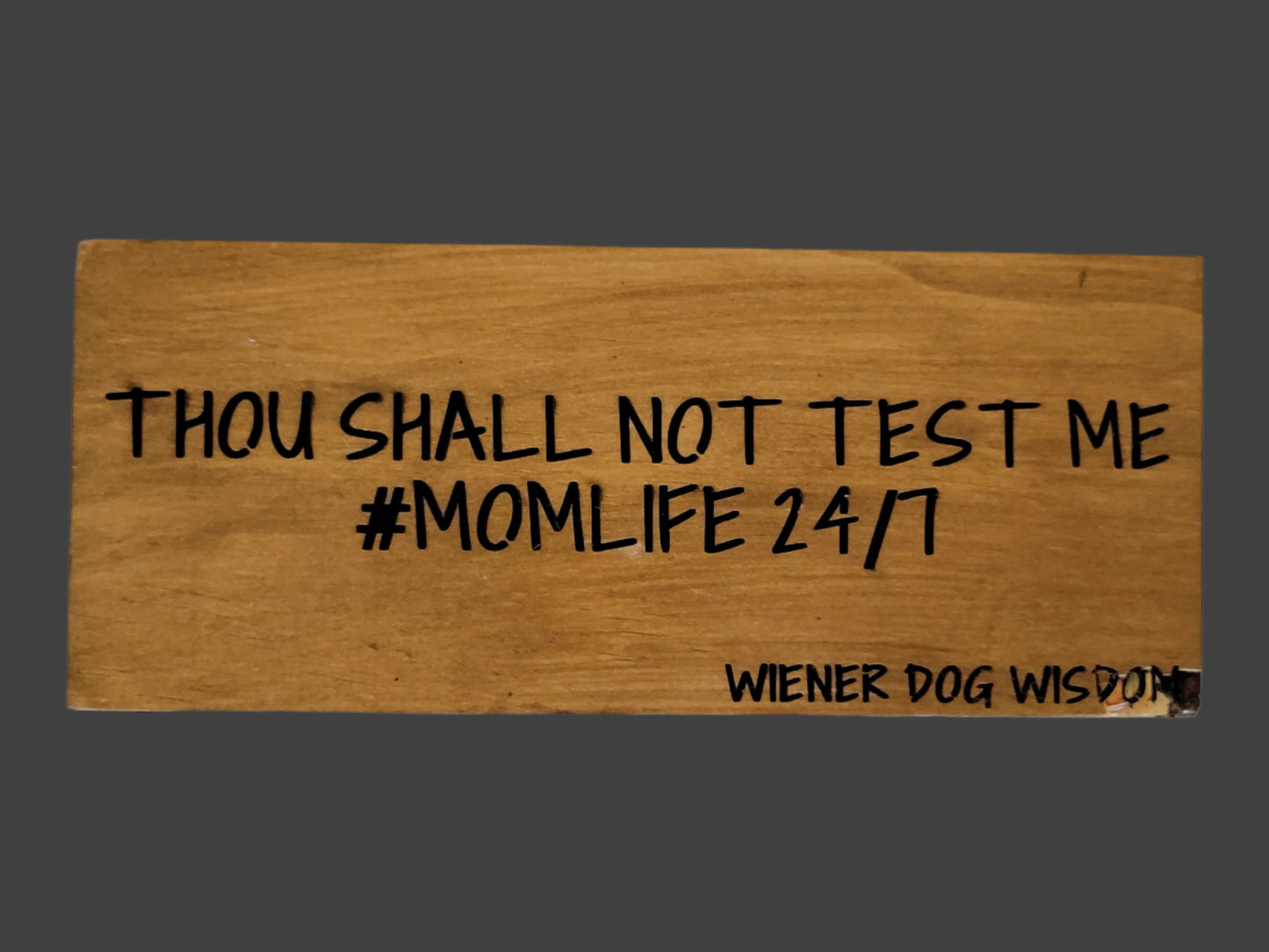 THOU SHALL NOT TEST ME #MOMLIFE 24/7