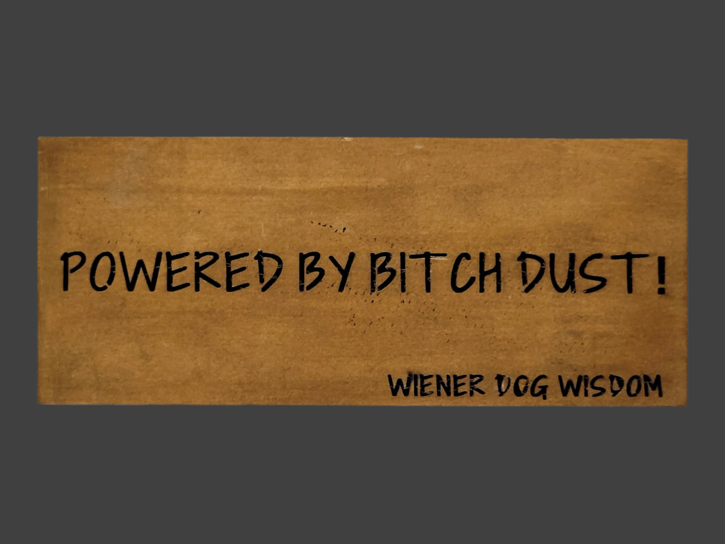 POWERED BY BITCH DUST
