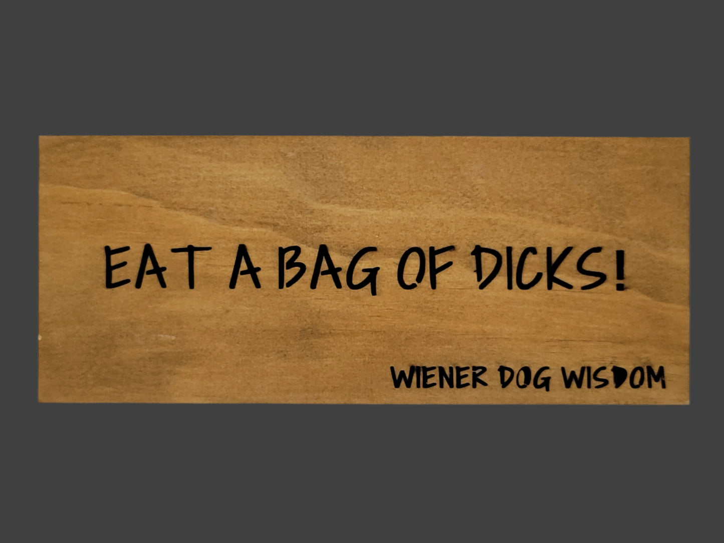 EAT A BAG OF DICKS