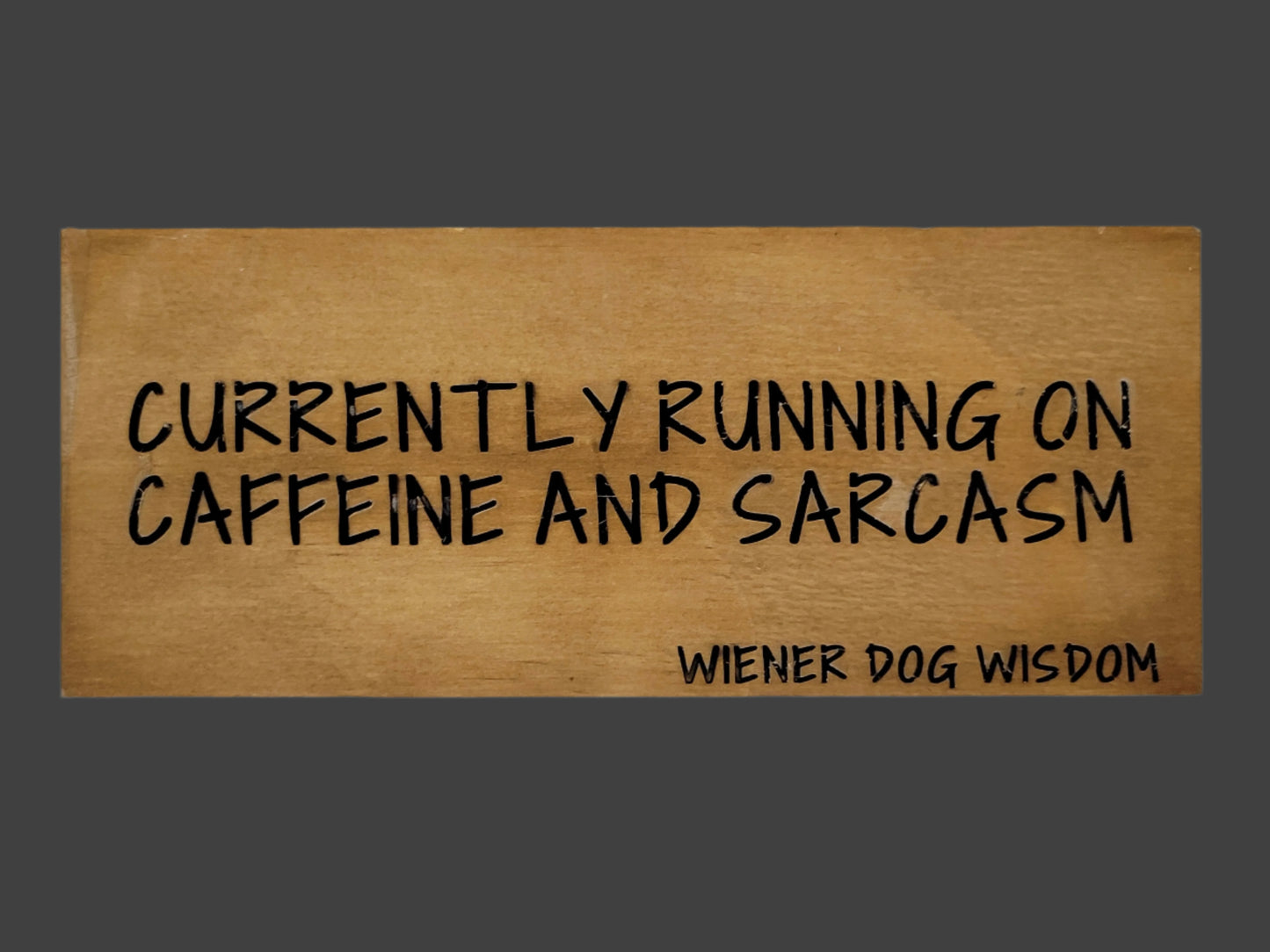 CURRENTLY RUNNING ON CAFFEINE AND SARCASM