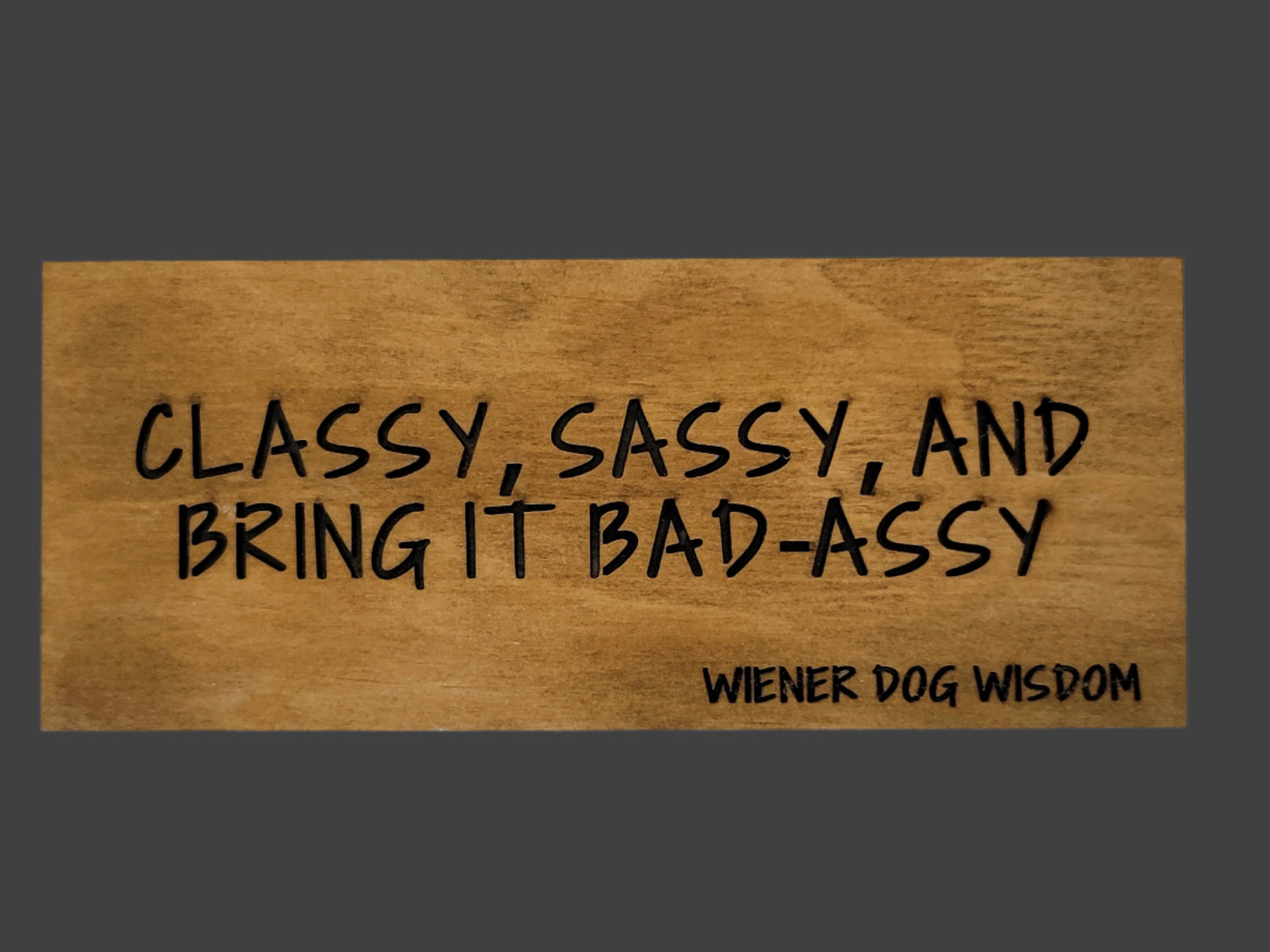 CLASSY, SASSY AND BRING IT BAD-ASSY