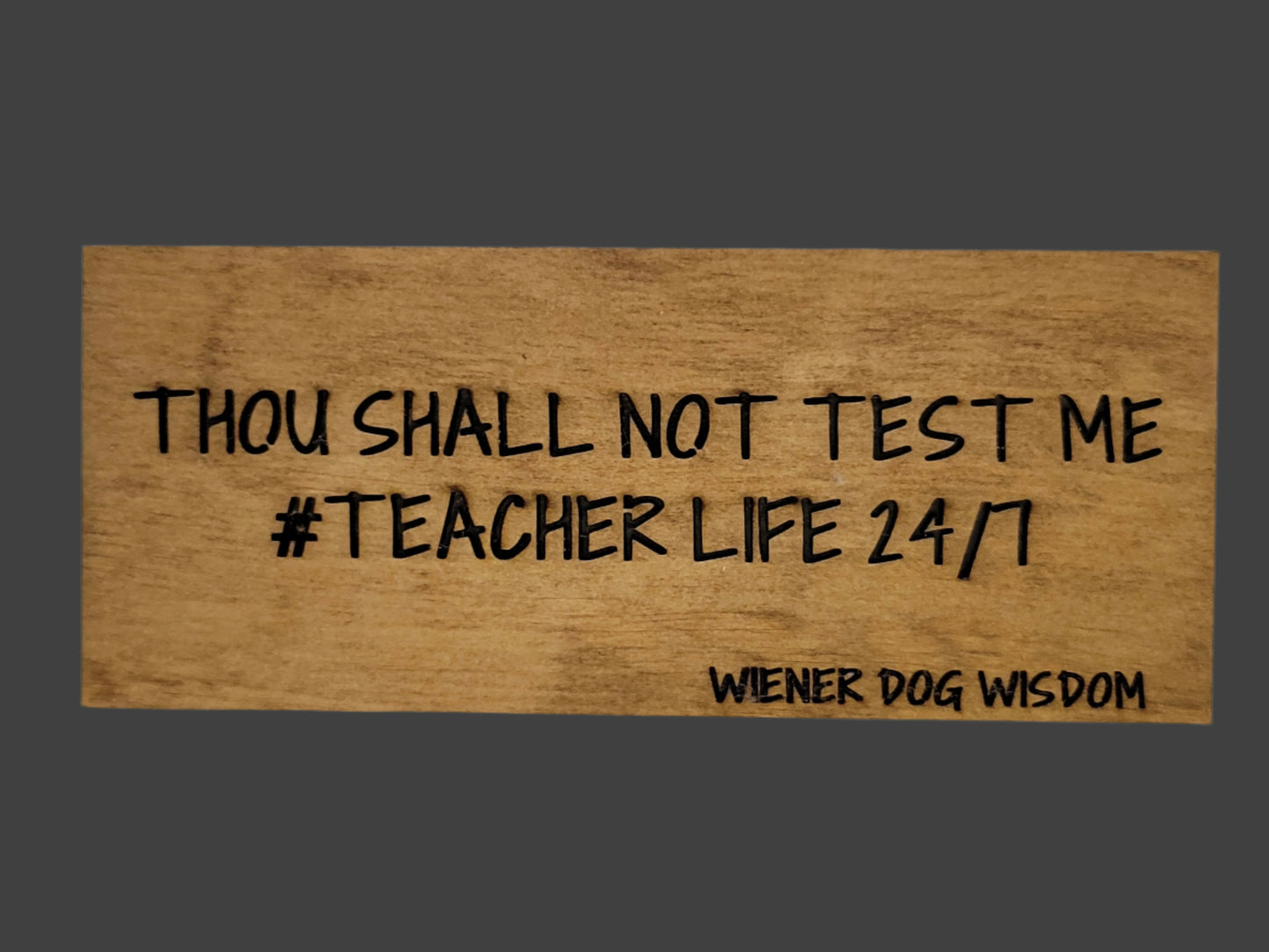 THOU SHALL NOT TEST ME #TEACHERLIFE 24/7