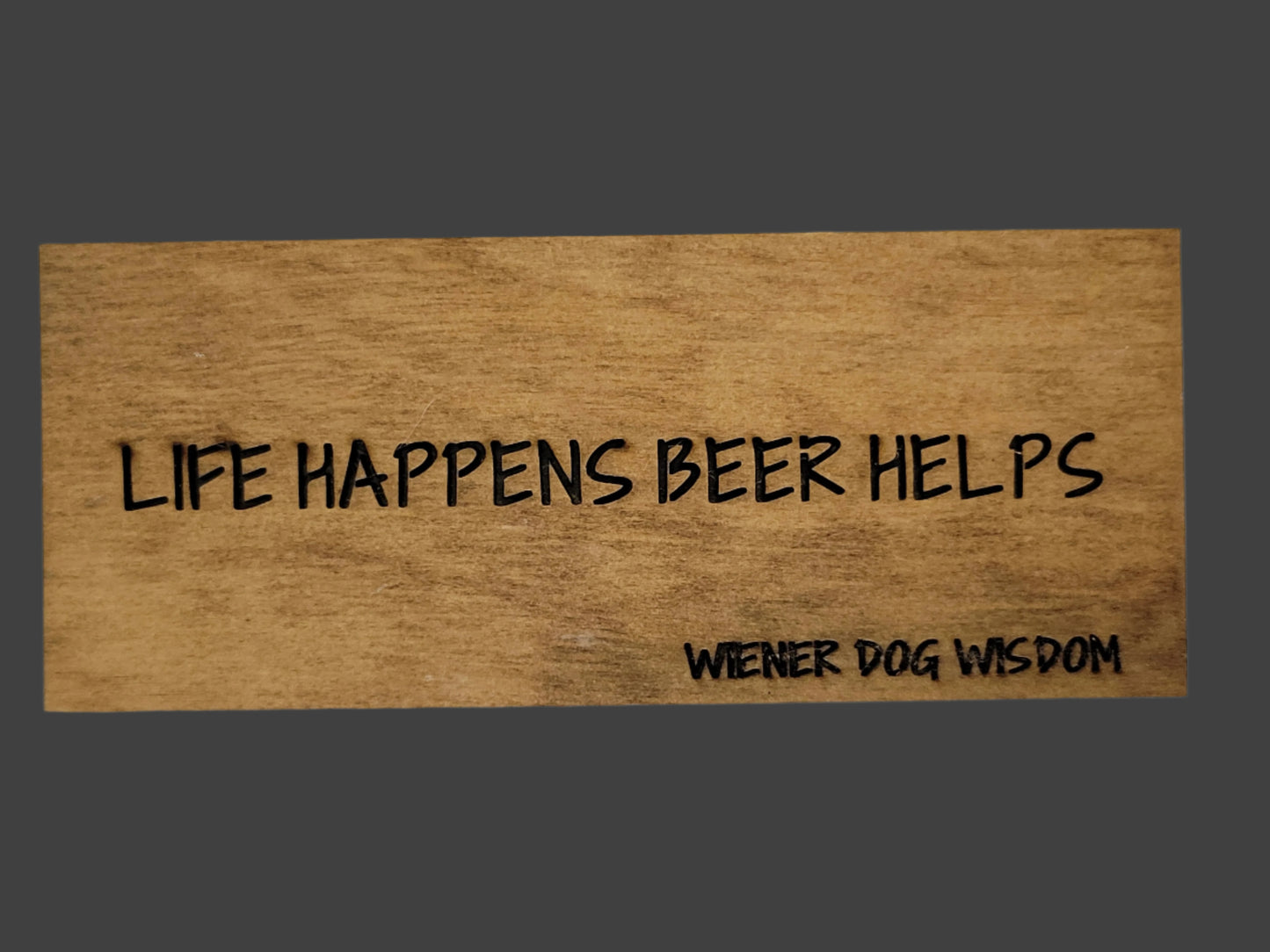 LIFE HAPPENS, BEER HELPS