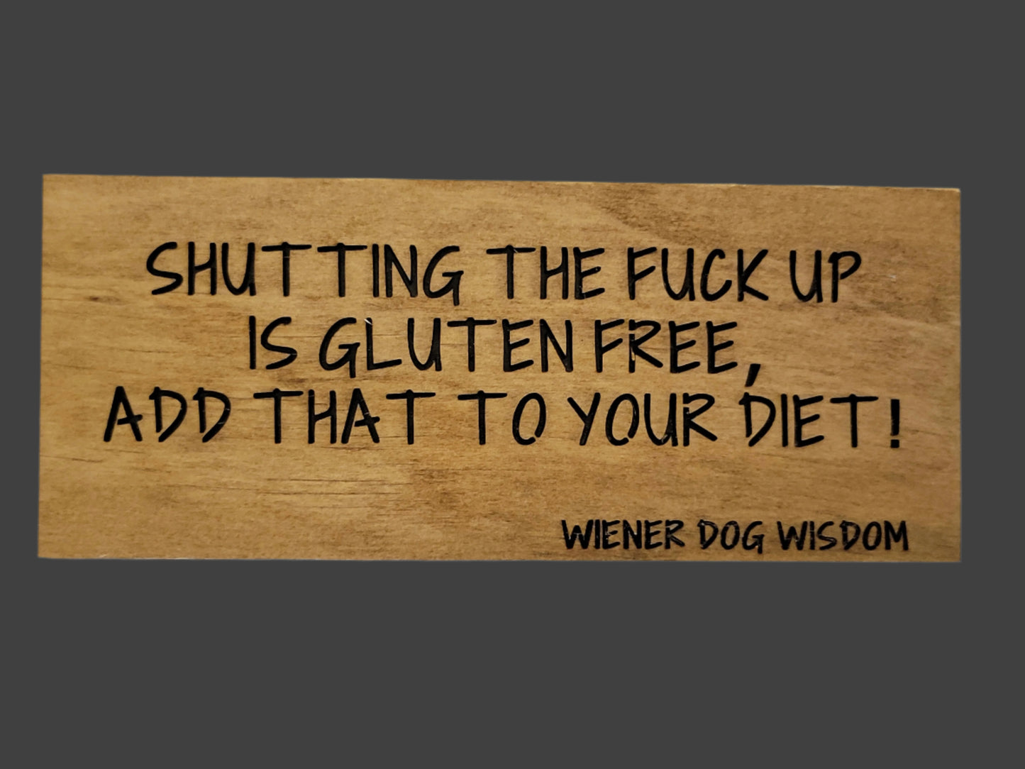SHUTTING THE FUCK UP IS GLUTEN FREE, ADD THAT TO YOUR DIET