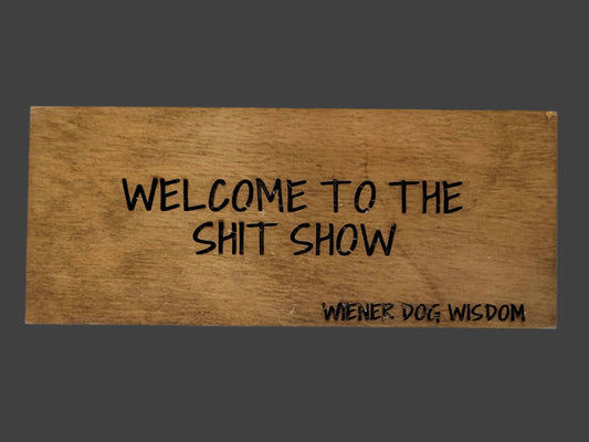 WELCOME TO THE SHIT SHOW