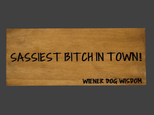 SASSIEST BITCH IN TOWN