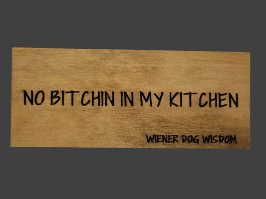 NO BITCHIN IN MY KITCHEN