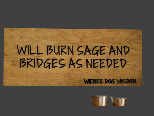 WILL BURN SAGE AND BRIDGES AS NEEDED
